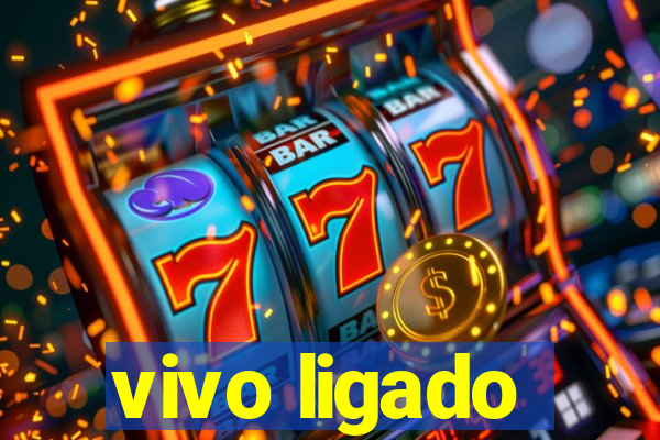 vivo ligado